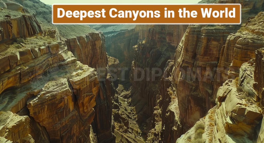 10 Deepest Canyons in the World You Must Explore
