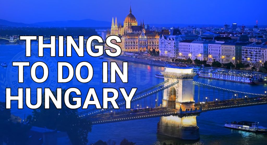 Which Are the 12 Best Things to Do in Hungary